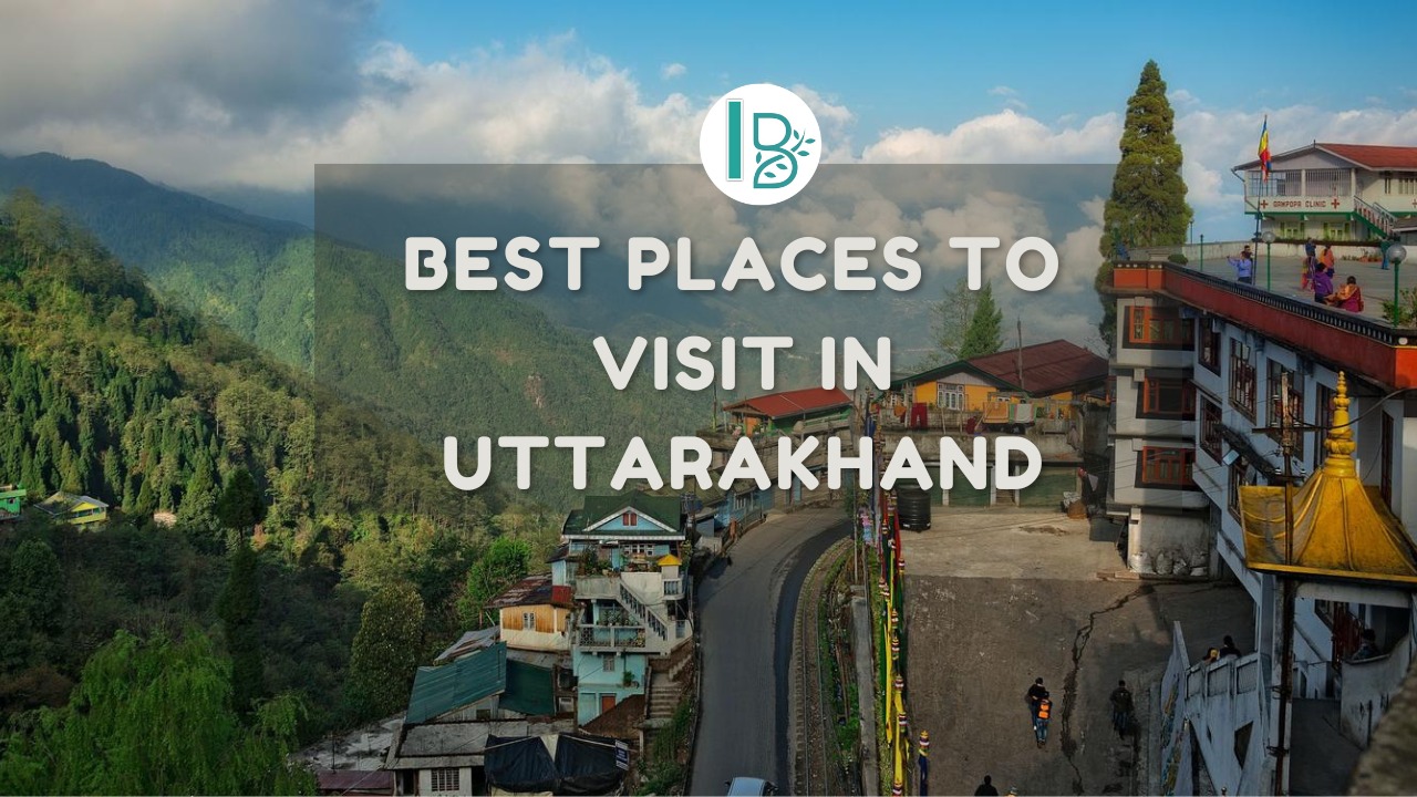 Best Places To Visit In Uttarakhand